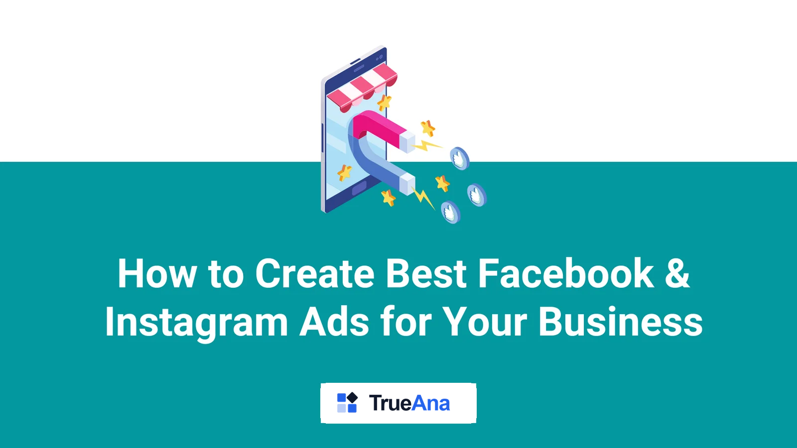 How to Create Best Facebook & Instagram Ads for Your Business
