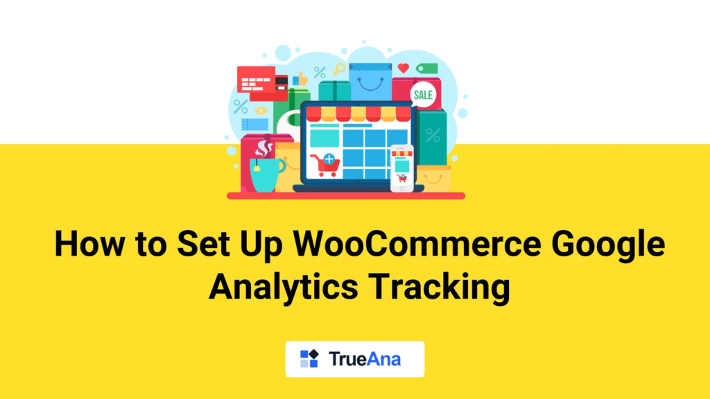 How to Set Up WooCommerce Google Analytics Tracking