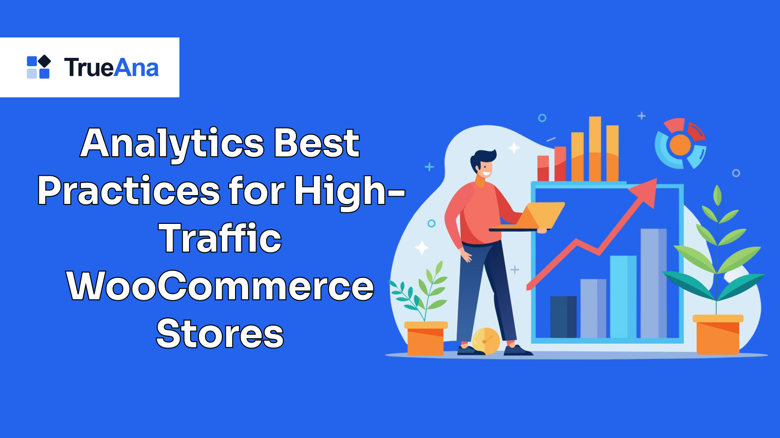 Analytics Best Practices for High-Traffic WooCommerce Stores