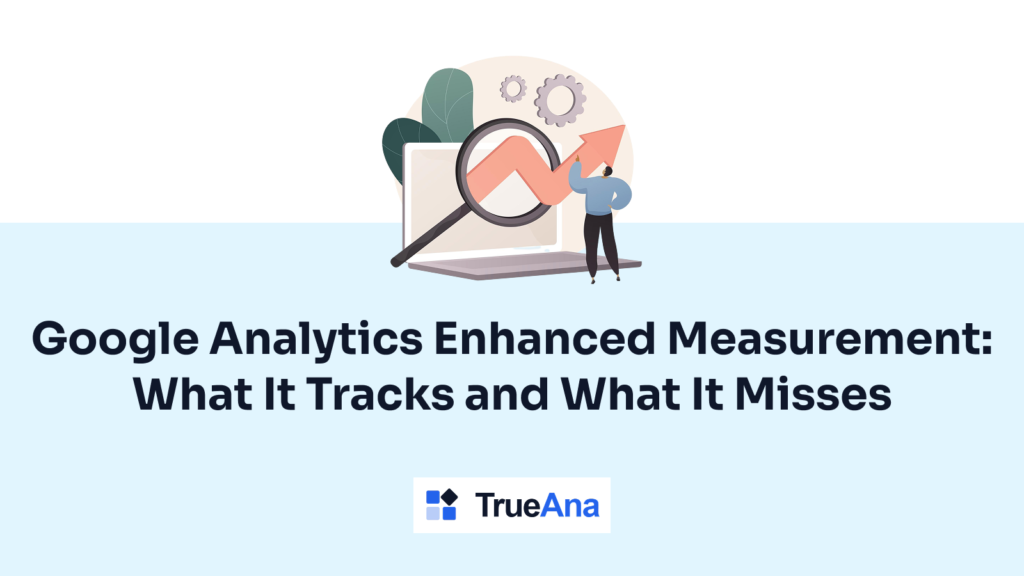 Google Analytics Enhanced Measurement: What It Tracks and What It Misses