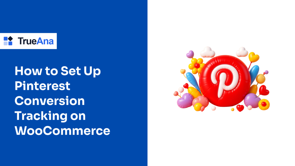 How to Set Up Pinterest Conversion Tracking on WooCommerce
